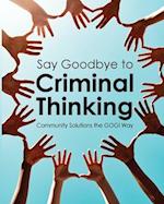 Say Goodbye to Criminal Thinking