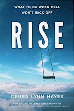 RISE : What To Do When Hell Won't Back Off