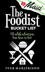 The Maui Foodist Bucket List (2020 Edition): Maui's 100+ Must-Try Restaurants, Breweries, Farm-Tours, Wineries, and More! 