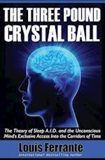 The Three Pound Crystal Ball