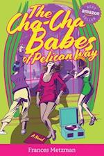 The Cha-Cha Babes of Pelican Way 