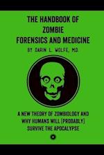 The Handbook of Zombie Forensics and Medicine