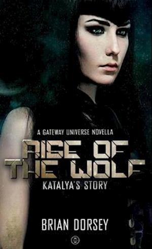 Rise of the Wolf: Katalya's Story: A Gateway Series Novella