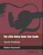 The Little Guitar Book That Could: Tenth Position 