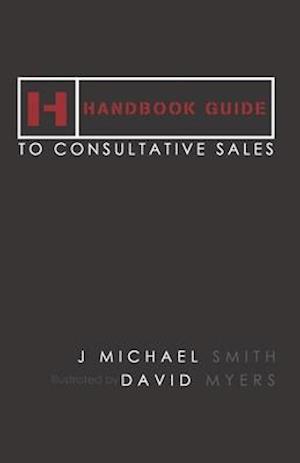 Handbook Guide to Consultative Sales