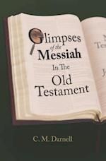 Glimpses Of The Messiah In The Old Testament