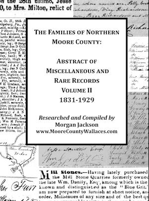 The Families of Northern Moore County - Abstract of Miscellaneous and Rare Records, Volume II