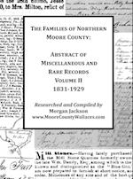 The Families of Northern Moore County - Abstract of Miscellaneous and Rare Records, Volume II