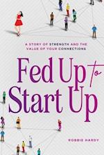 Fed Up to Start Up