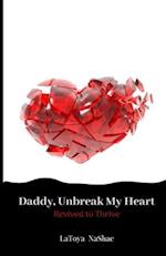 Daddy, Unbreak My Heart