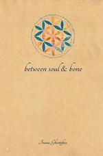 Between Soul and Bone