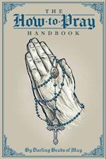 The How to Pray Handbook