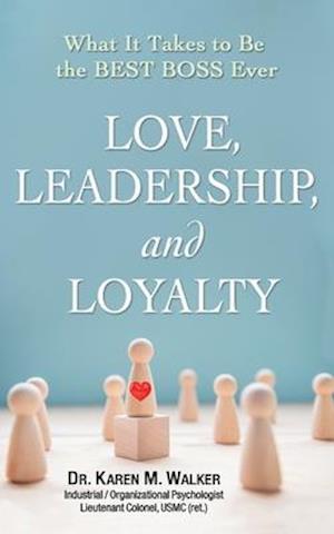 Love, Leadership, and Loyalty