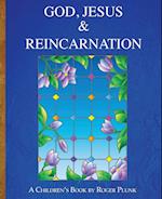 God, Jesus & Reincarnation 