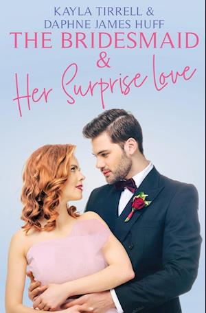 The Bridesmaid & Her Surprise Love