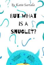 But What Is A Snuglet? 