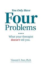 You Only Have Four Problems