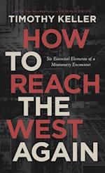How to Reach the West Again: Six Essential Elements of a Missionary Encounter 