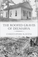 The Roofed Graves of Delmarva 
