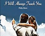 I Will Always Teach You 