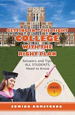 GETTING IN- THE RIGHT COLLEGE WITH THE RIGHT PLAN 