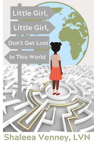 Little Girl, Little Girl, Don't Get Lost In This World