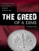 Greed of a Dime