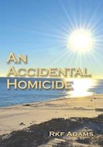 An Accidental Homicide