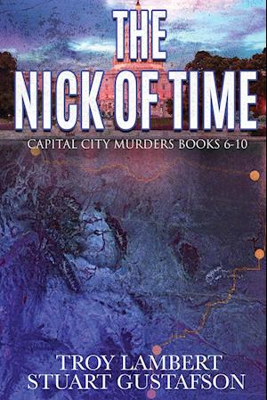 The Nick of Time: Capital City Murders Books 6-10