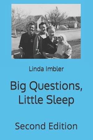 Big Questions, Little Sleep