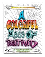 A Colorful Mess of Positivity