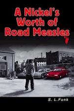 Nickel's Worth of Road Measles