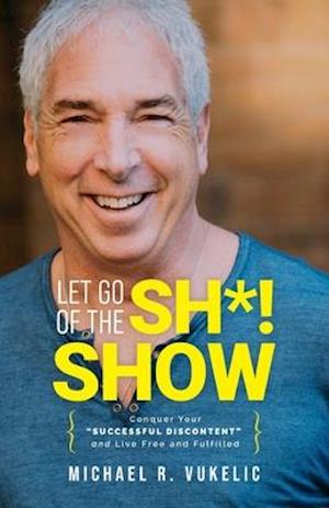 Let Go of The Sh*! Show