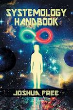 The Systemology Handbook: Unlocking True Power of the Human Spirit & The Highest State of Knowing and Being 