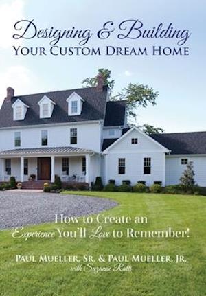 Designing & Building Your Custom Dream Home