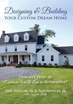 Designing & Building Your Custom Dream Home