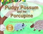 Pudgy Possum and the Porcupine 