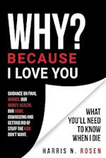 WHY? Because I love You