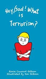 Hey, God! What is Terrorism?