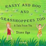 Ranny and Boo and Grasshoppers Too 