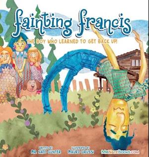Fainting Francis: The boy who learned to get back up!