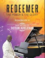 REDEEMER THE POWER & THE GLORY SONGBOOK 4 