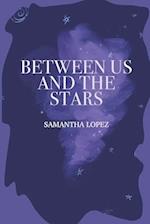 Between Us and the Stars