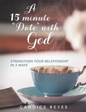 A 15 minute "Date" with God