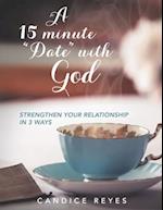 A 15 minute "Date" with God