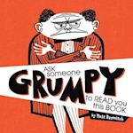 Ask Someone Grumpy to Read You This Book 