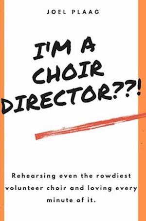 I'm a Choir Director??!