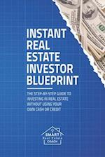 Instant Real Estate Investor Blueprint