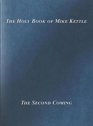 Holy Book of Mike Kettle