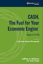 CASH, The Fuel For Your Economic Engine